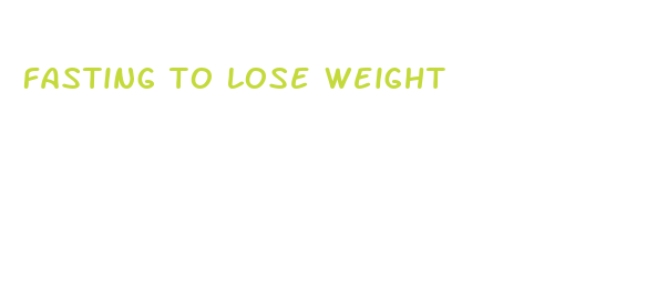 fasting to lose weight