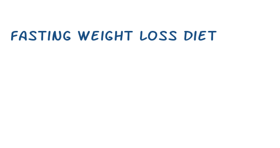 fasting weight loss diet