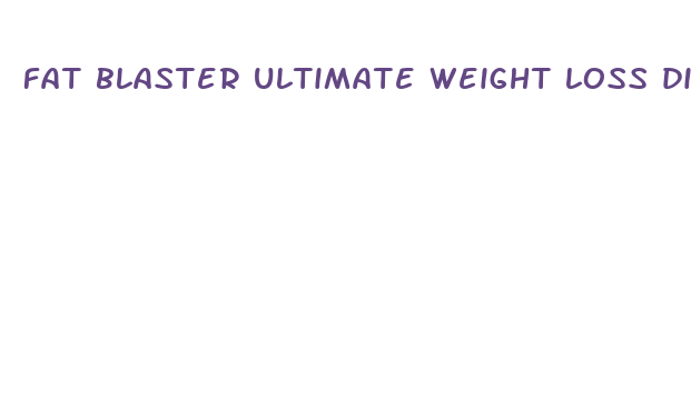 fat blaster ultimate weight loss diet pill