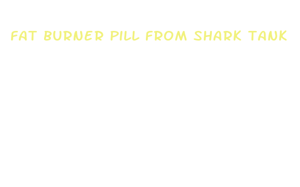 fat burner pill from shark tank