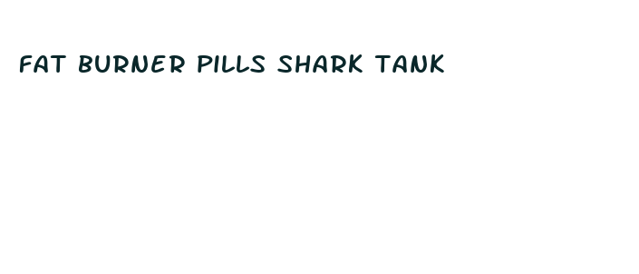 fat burner pills shark tank