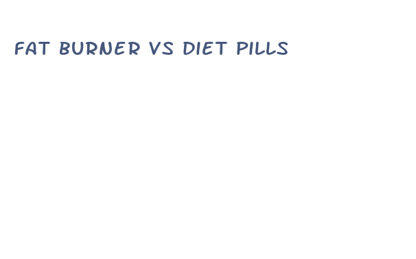 fat burner vs diet pills