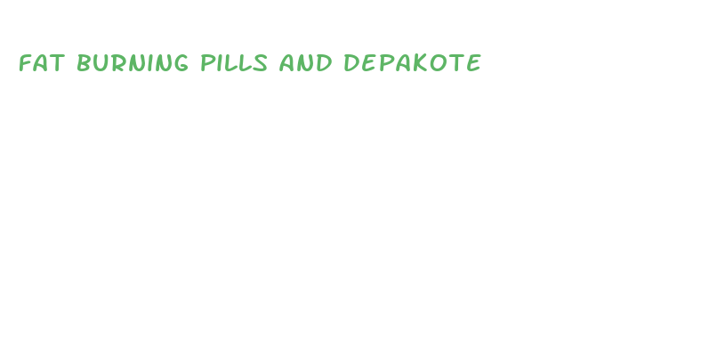 fat burning pills and depakote