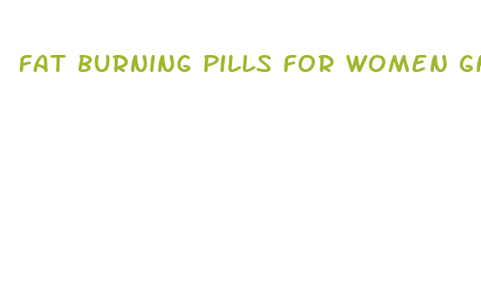 fat burning pills for women gnc