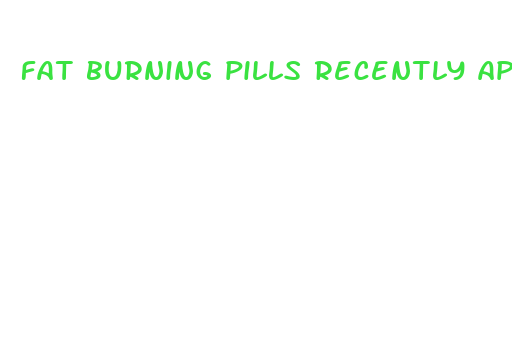 fat burning pills recently approved by fda