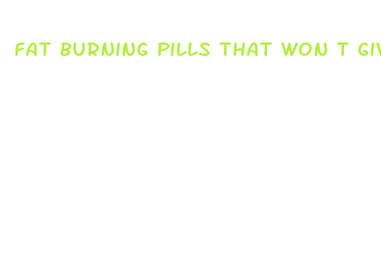 fat burning pills that won t give me diarrhea