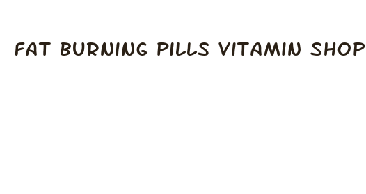 fat burning pills vitamin shoppe