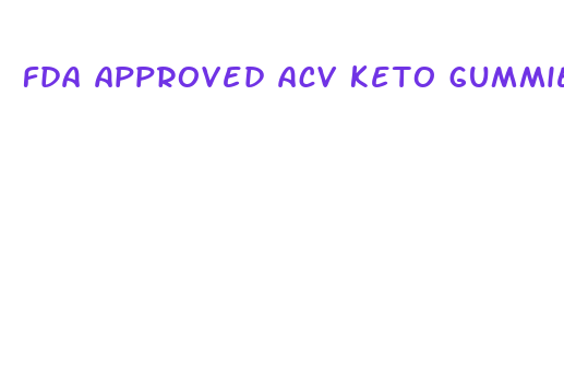 fda approved acv keto gummies