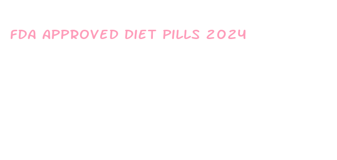 fda approved diet pills 2024