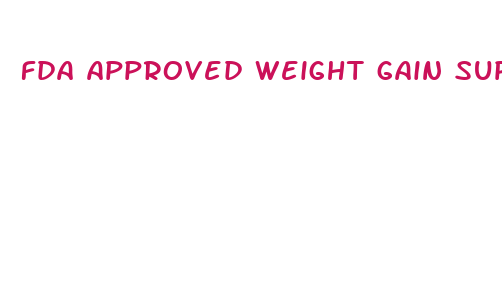 fda approved weight gain supplements