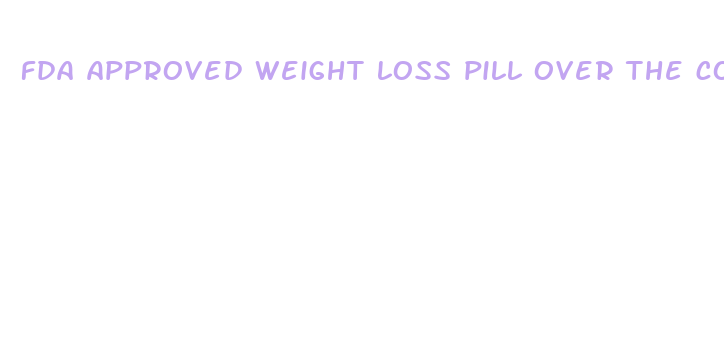 fda approved weight loss pill over the counter