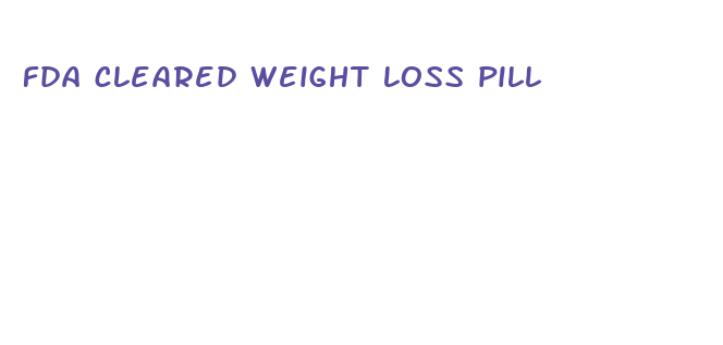 fda cleared weight loss pill