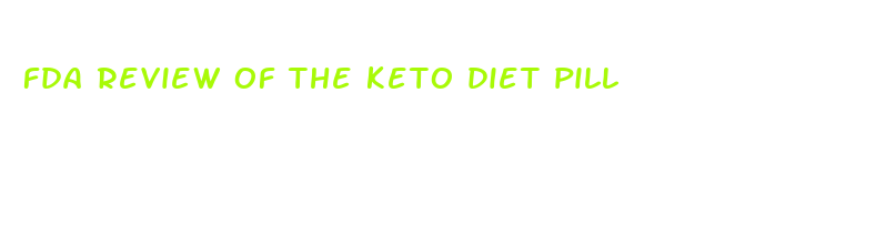 fda review of the keto diet pill