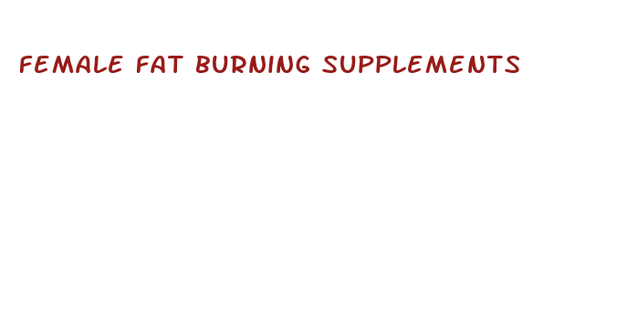 female fat burning supplements