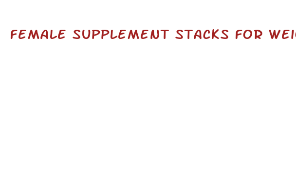 female supplement stacks for weight loss