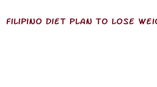 filipino diet plan to lose weight fast