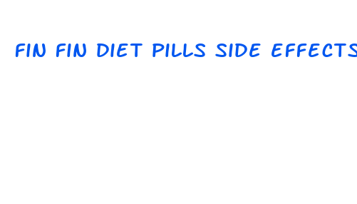 fin fin diet pills side effects