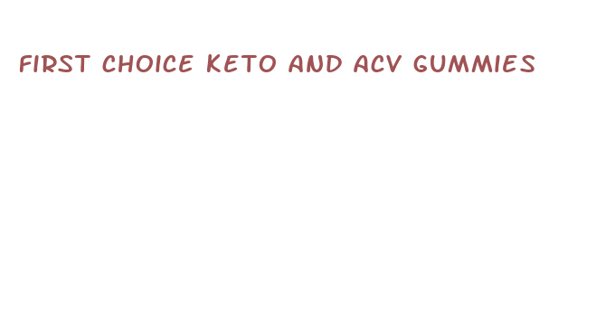 first choice keto and acv gummies