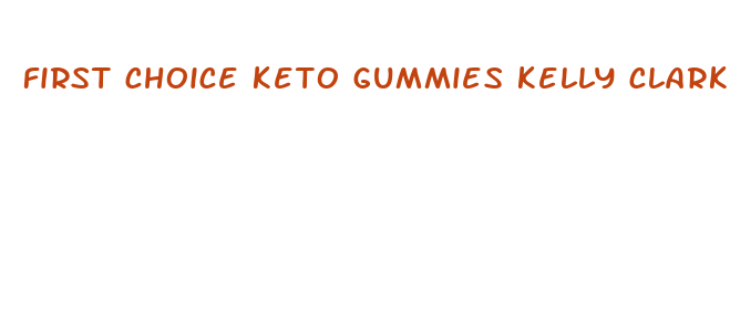 first choice keto gummies kelly clarkson reviews