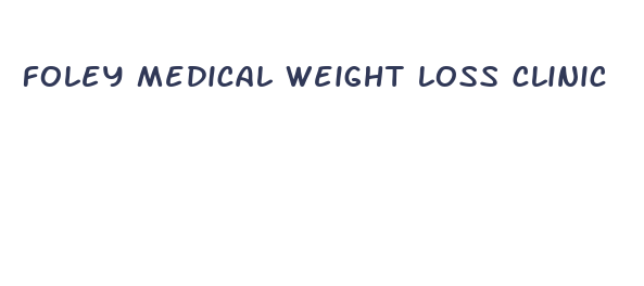 foley medical weight loss clinic