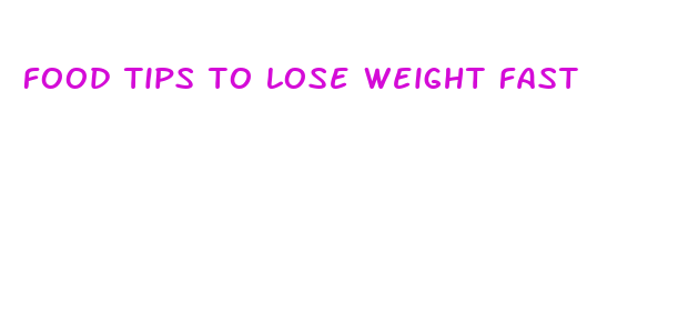 food tips to lose weight fast