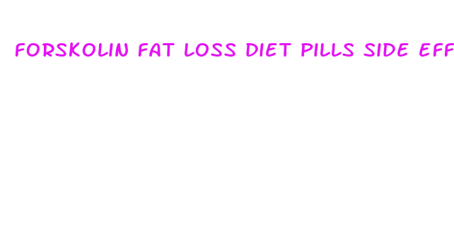 forskolin fat loss diet pills side effects