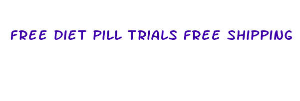 free diet pill trials free shipping