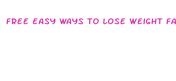 free easy ways to lose weight fast