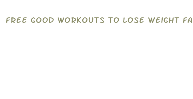 free good workouts to lose weight fast