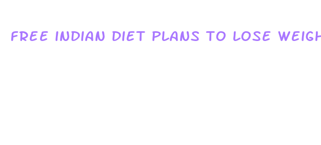 free indian diet plans to lose weight fast