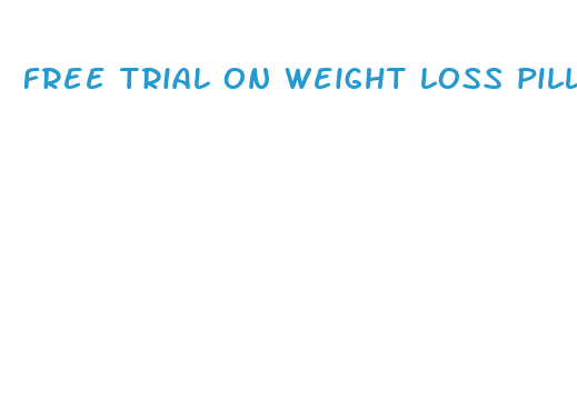 free trial on weight loss pills