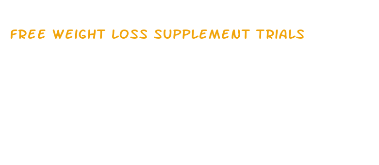 free weight loss supplement trials