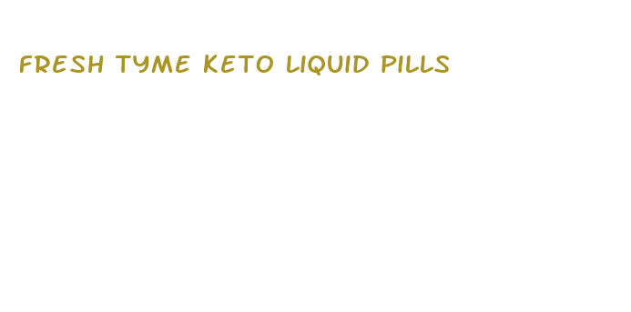 fresh tyme keto liquid pills