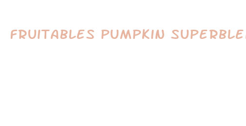 fruitables pumpkin superblend weight loss supplement