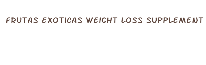 frutas exoticas weight loss supplement