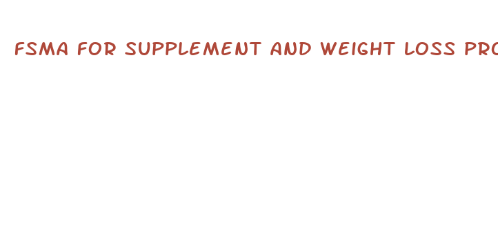 fsma for supplement and weight loss products