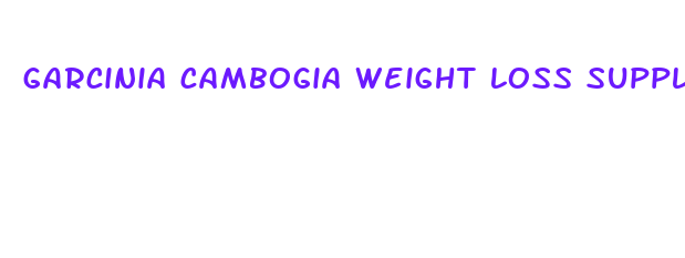 garcinia cambogia weight loss supplements