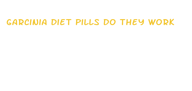 garcinia diet pills do they work