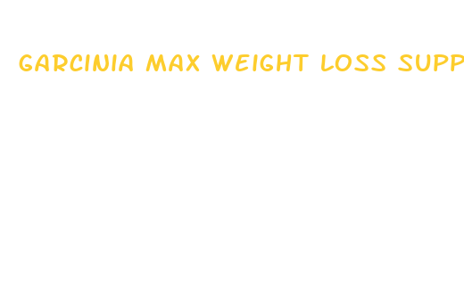 garcinia max weight loss supplement reviews