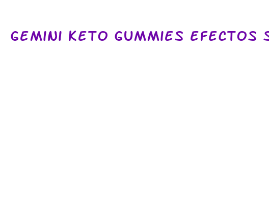 gemini keto gummies efectos secundarios