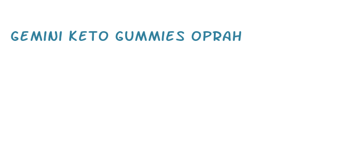 gemini keto gummies oprah