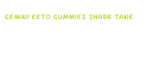 gemini keto gummies shark tank