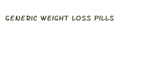 generic weight loss pills