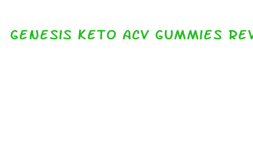 genesis keto acv gummies reviews