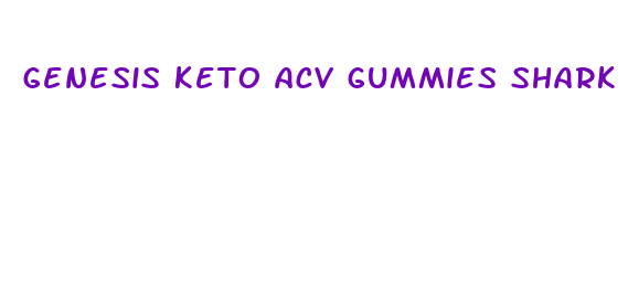 genesis keto acv gummies shark tank