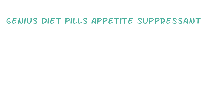 genius diet pills appetite suppressant