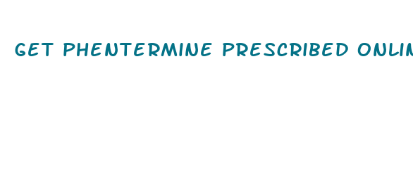 get phentermine prescribed online