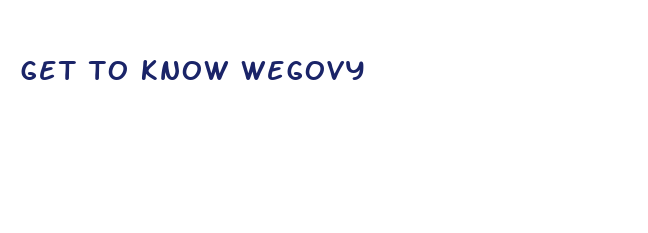 get to know wegovy