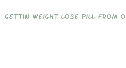 gettin weight lose pill from online