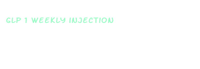 glp 1 weekly injection